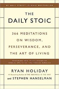The Daily Stoic by Ryan Holiday and Stephen Hanselman