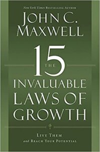 The 15 Invaluable Laws of Growth by John C. Maxwell
