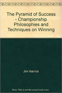 Wooden’s Pyramid of Success by Jim Harrick and John Wooden