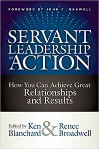 Servant Leadership in Action by Renee Broadwell and Ken Blanchard